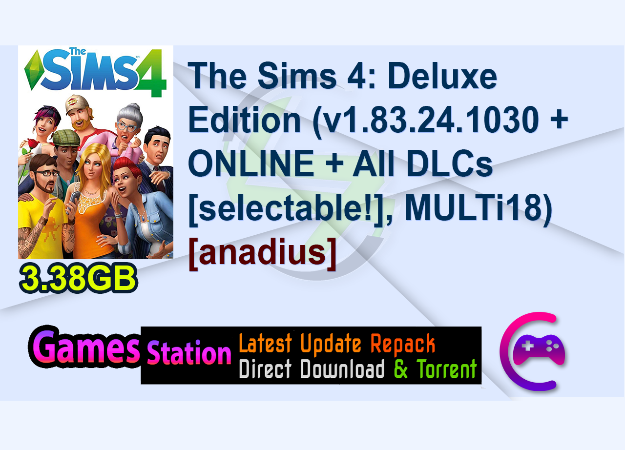 The Sims 4 Deluxe Edition (v1.83.24.1030 + ONLINE + All DLCs [selectable!], MULTi18) [anadius]